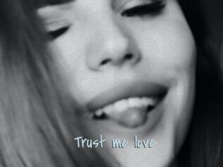 Trust_me_love